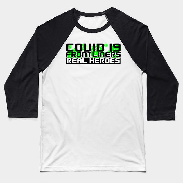 Covid-19 Frontliners Real Heroes Baseball T-Shirt by RUS